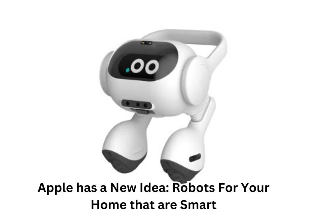 Apple has a New Idea Robots For Your Home