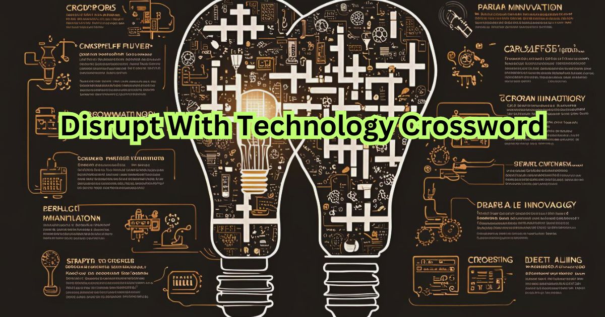 Disrupt With Technology Crossword