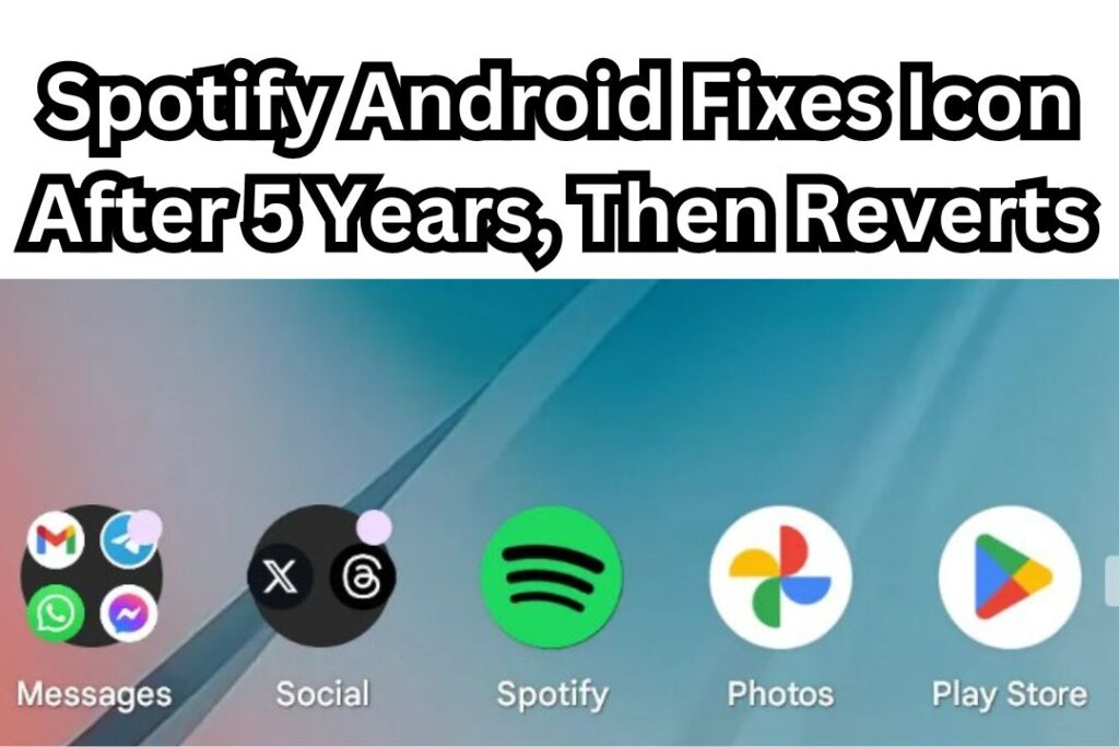 Spotify Android Fixes Icon After 5 Years