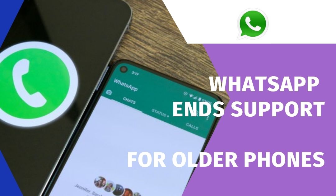 WhatsApp Ends Support for Older Phones